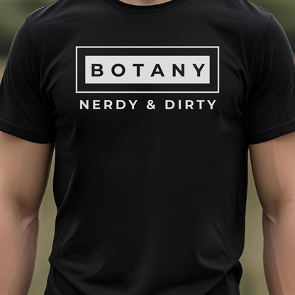 Black t-shirt with 'BOTANY NERDY & DIRTY' text.