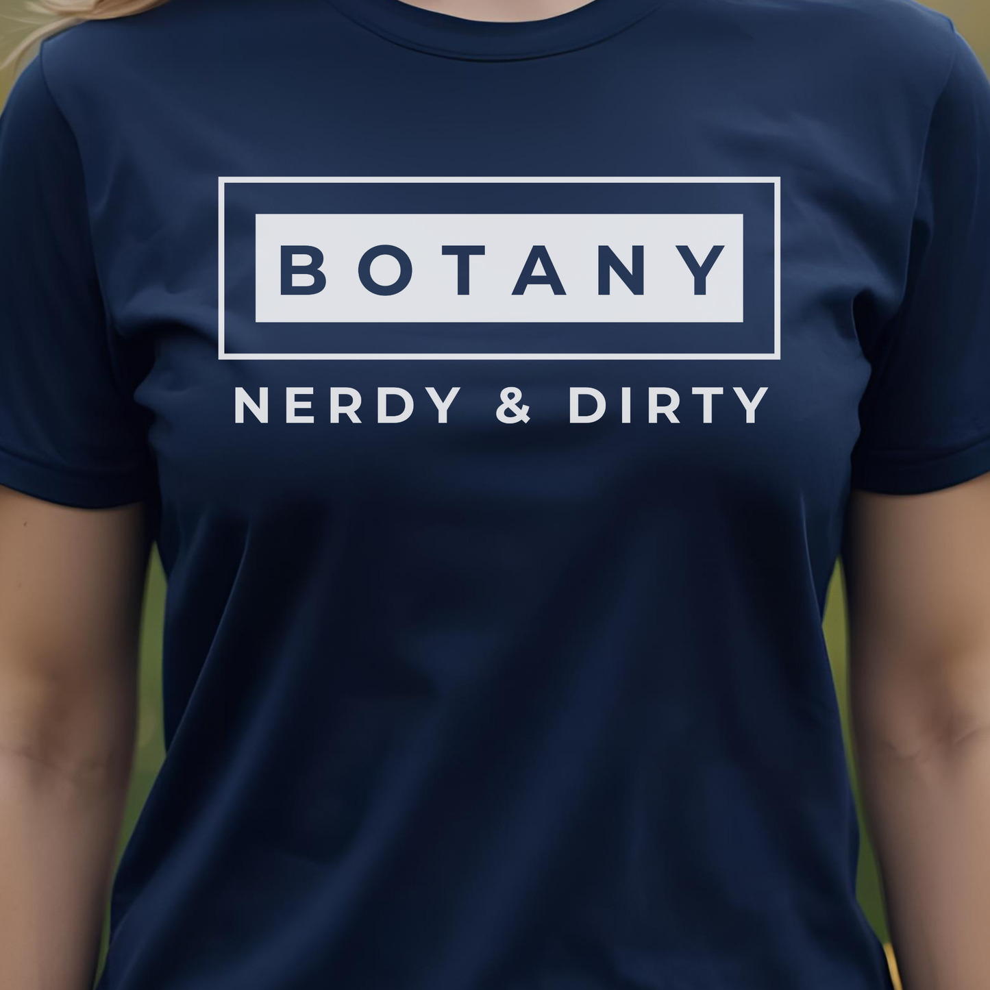 Navy t-shirt with 'BOTANY NERDY & DIRTY' text.