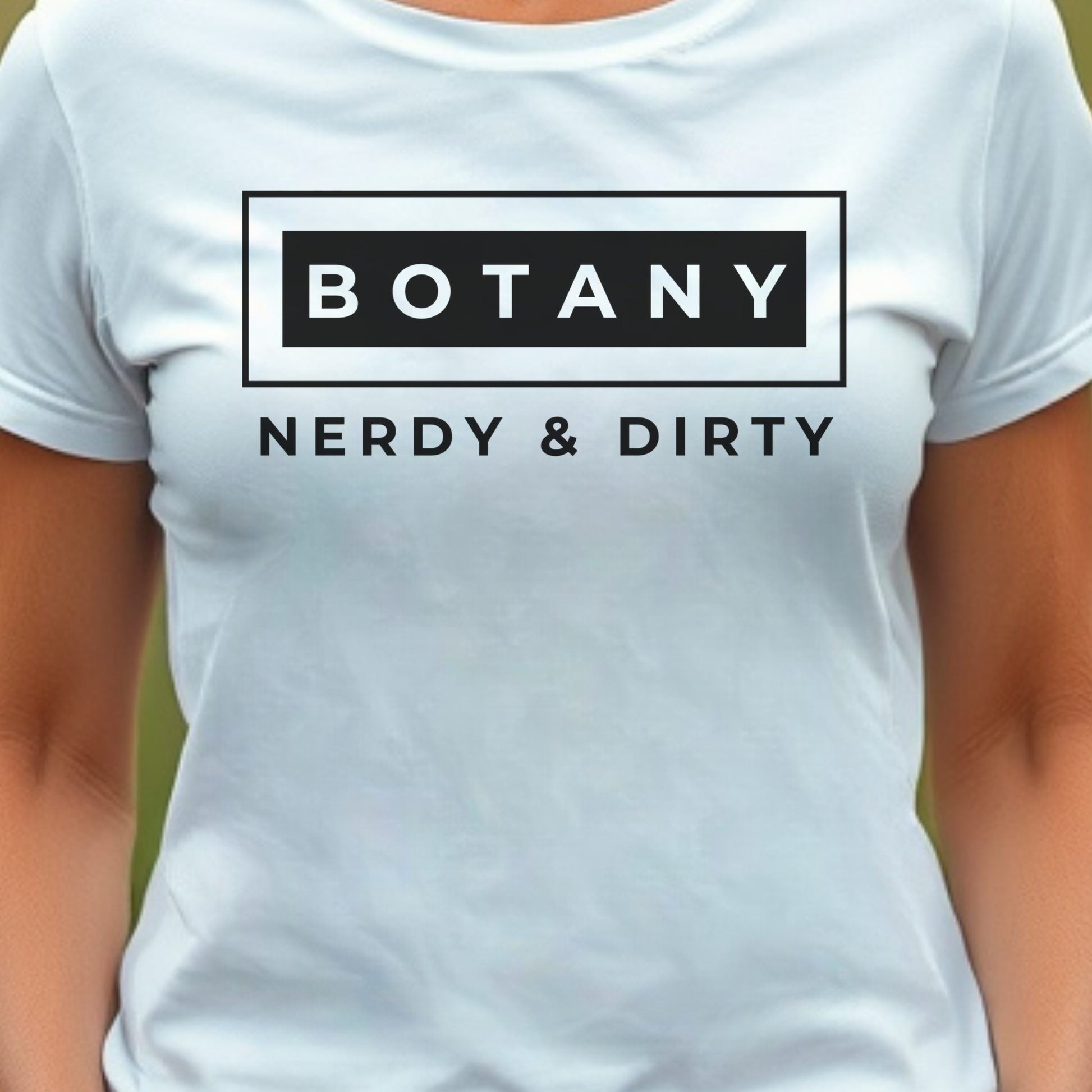 White t-shirt with 'BOTANY NERDY & DIRTY' text.
