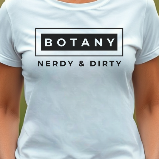 White t-shirt with 'BOTANY NERDY & DIRTY' text.