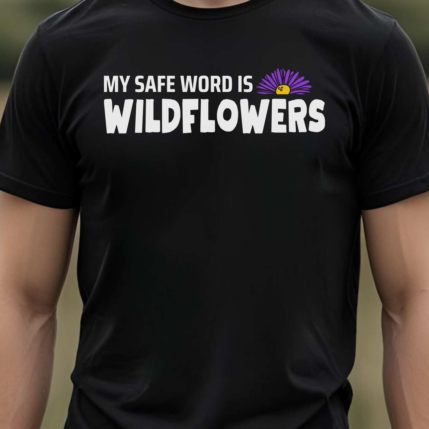 Black t-shirt with 'My Safe Word is Wildflowers' text and flower graphic.