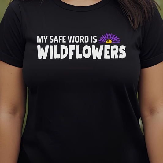 Black t-shirt with 'My safe word is wildflowers' text and purple flower graphic.