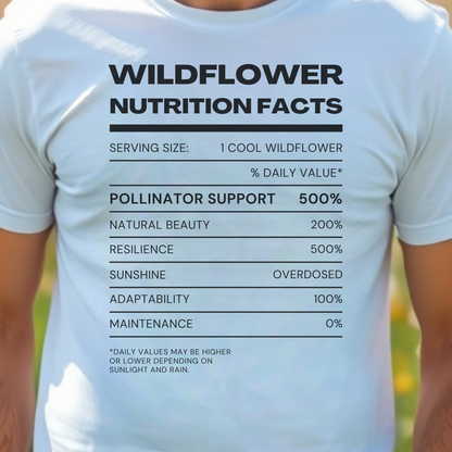 White t-shirt with 'Wildflower Nutrition Facts' text.