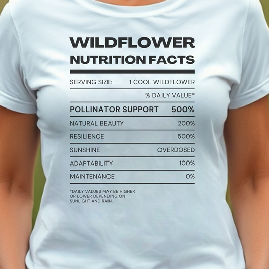 White t-shirt with 'Wildflower Nutrition Facts' text.