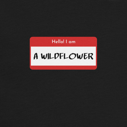 Black t-shirt with name tag and 'Hello! I am A Wildflower' text.