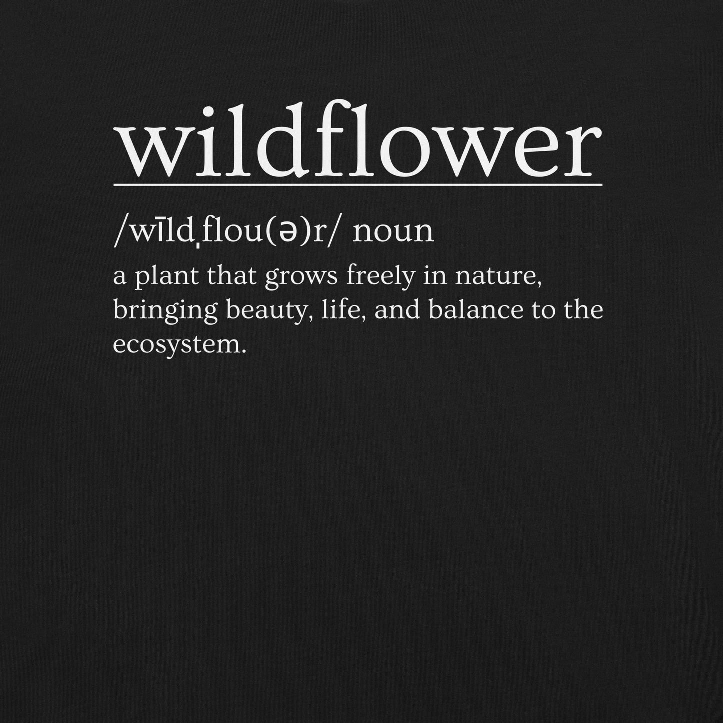 Black t-shirt with definition of 'wildflower'.