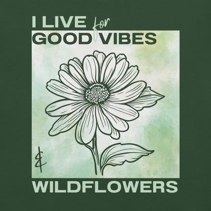 Forest t-shirt with flower illustration and 'I Live for Good Vibes & Wildflowers' text.