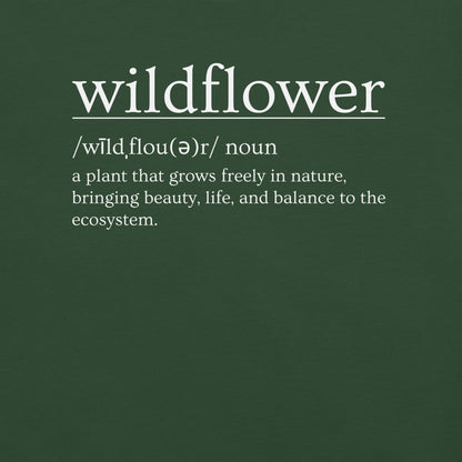 Forest green t-shirt with definition of 'wildflower'.