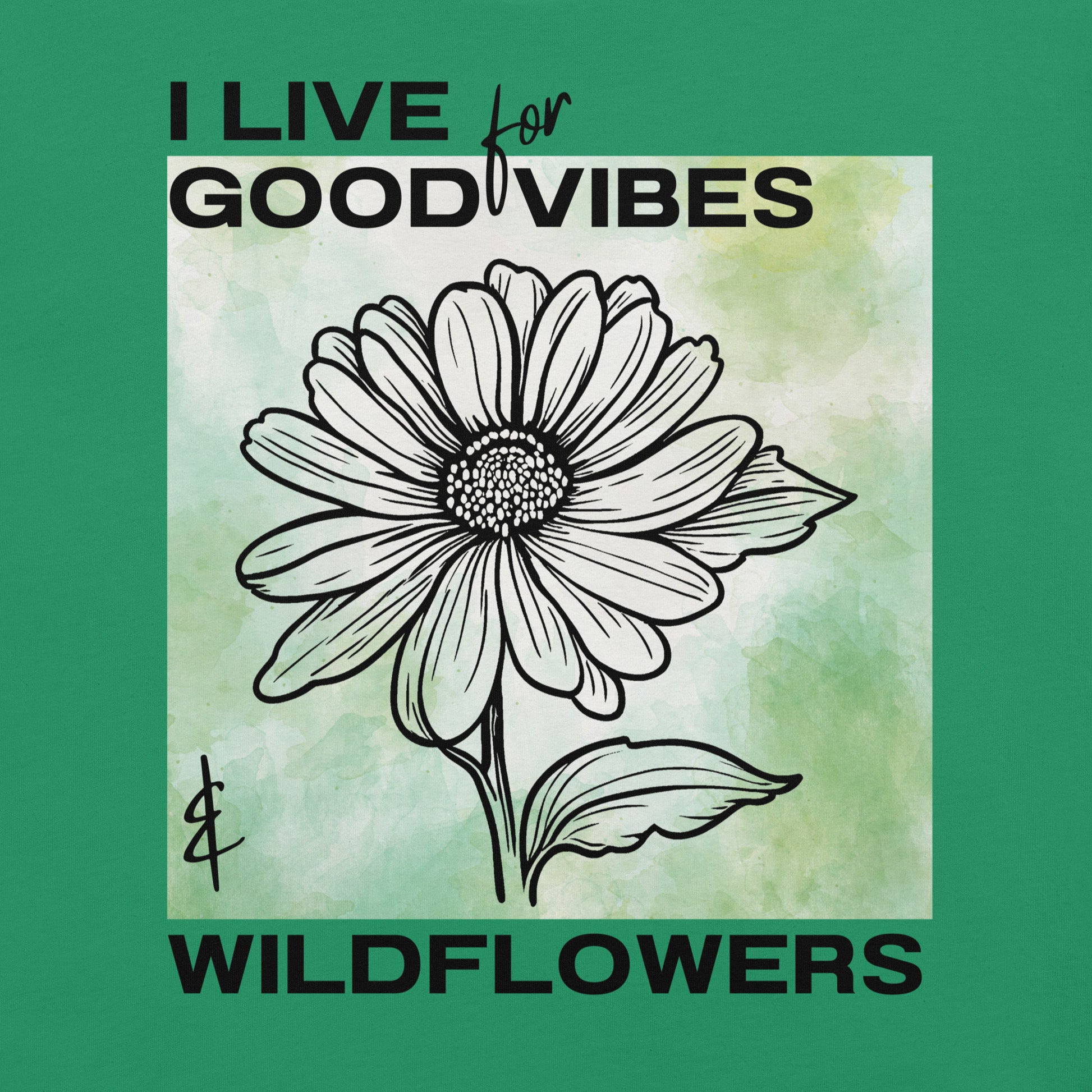 Kelly t-shirt with flower illustration and 'I Live for Good Vibes & Wildflowers' text.