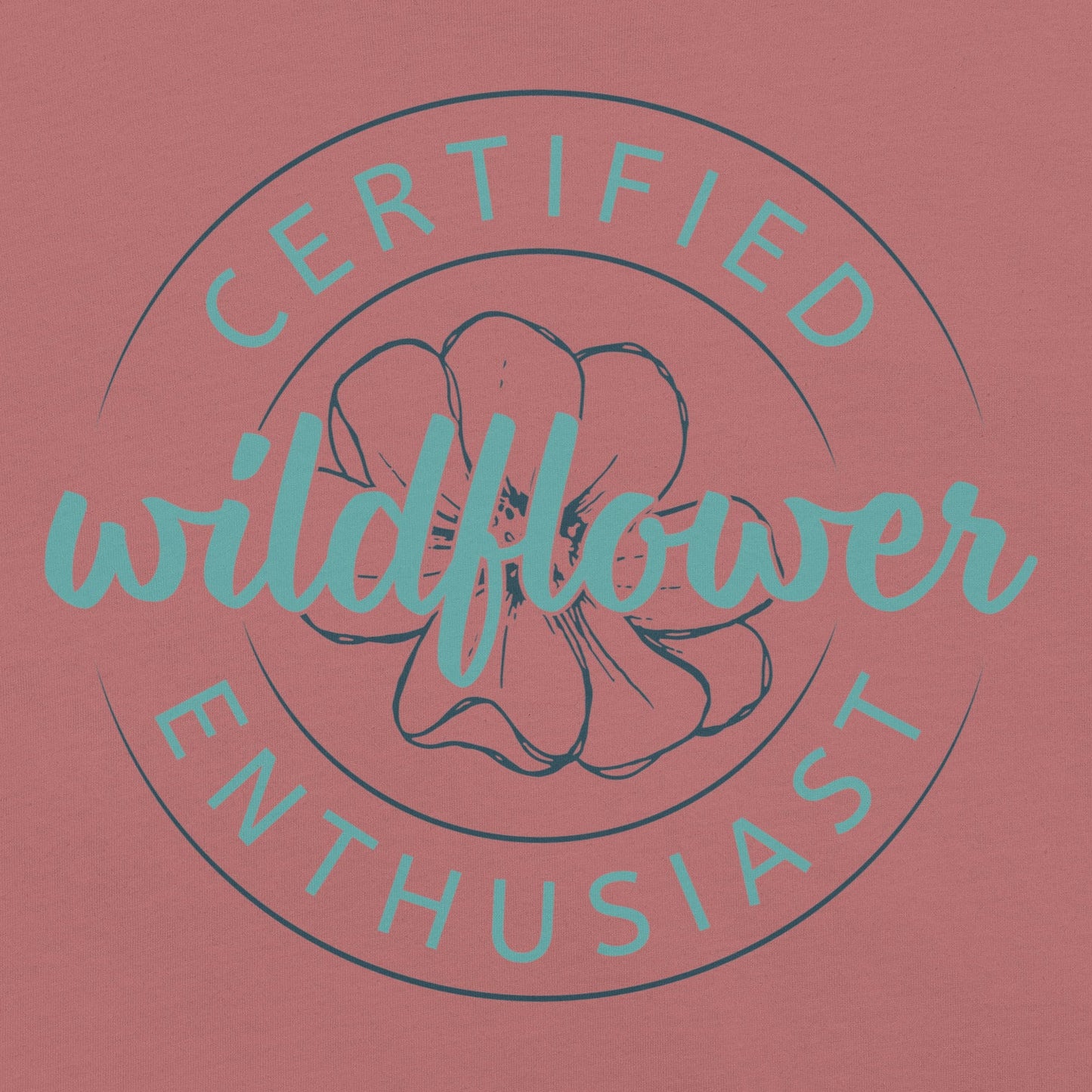 Mauve t-shirt with 'Certified Wildflower Enthusiast' design.