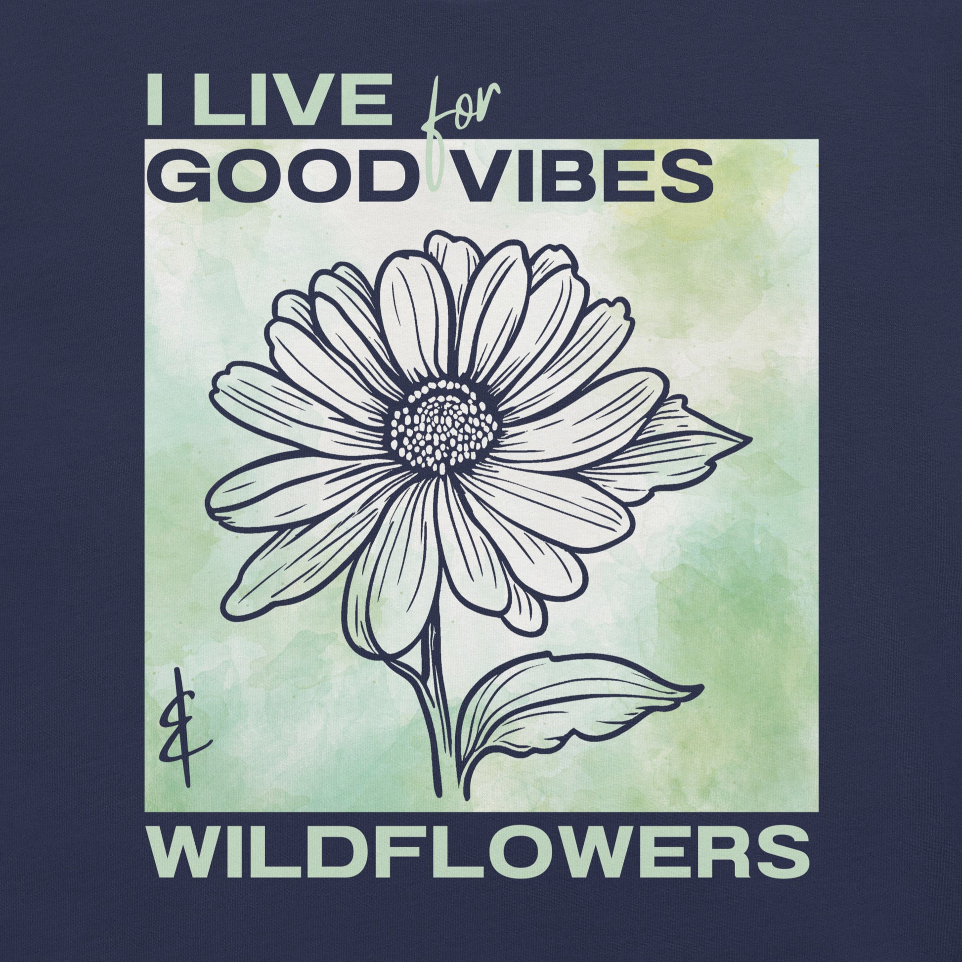 Navy t-shirt with flower illustration and 'I Live for Good Vibes & Wildflowers' text.