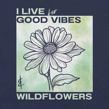 Navy t-shirt with flower illustration and 'I Live for Good Vibes & Wildflowers' text.