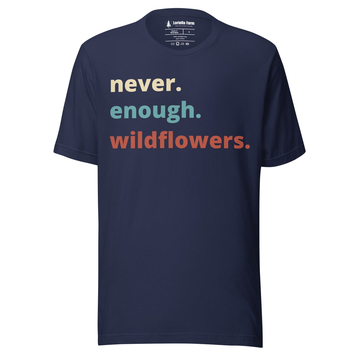 Navy t-shirt with colorful text 'never. enough. wildflowers.' 