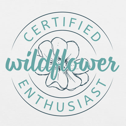 White t-shirt with Certified Wildflower Enthusiast badge and a floral design.