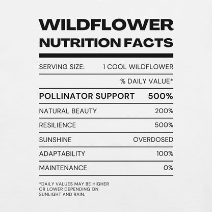 White t-shirt with nutrition facts label for wildflowers.