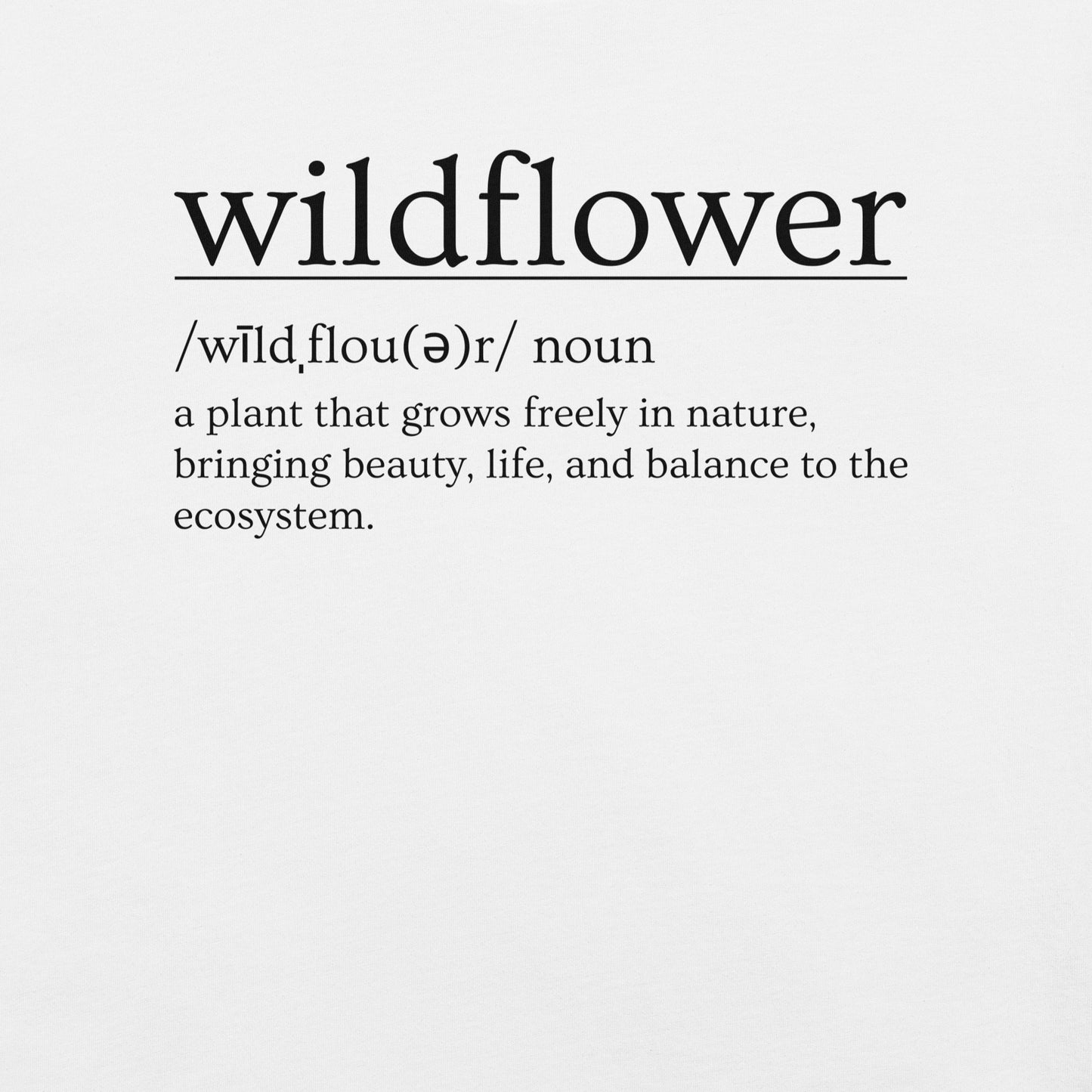 White t-shirt with definition of 'wildflower'.
