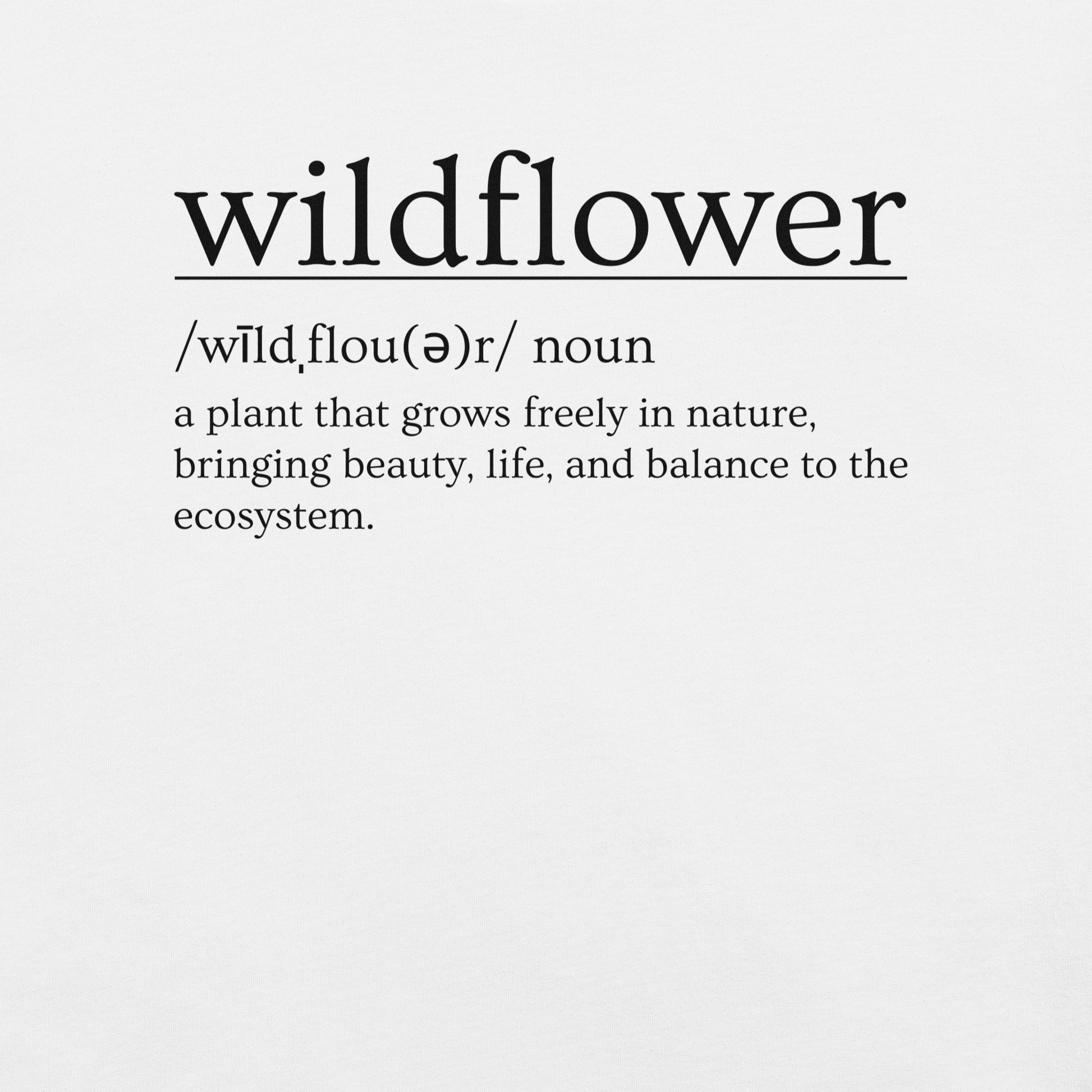 White t-shirt with definition of 'wildflower'.