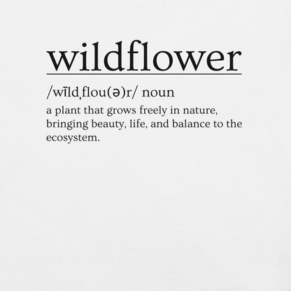 White t-shirt with definition of 'wildflower'.