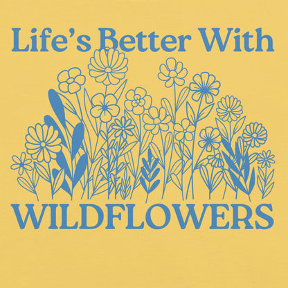 Yellow t-shirt with floral design and 'Life's Better With Wildflowers' text.