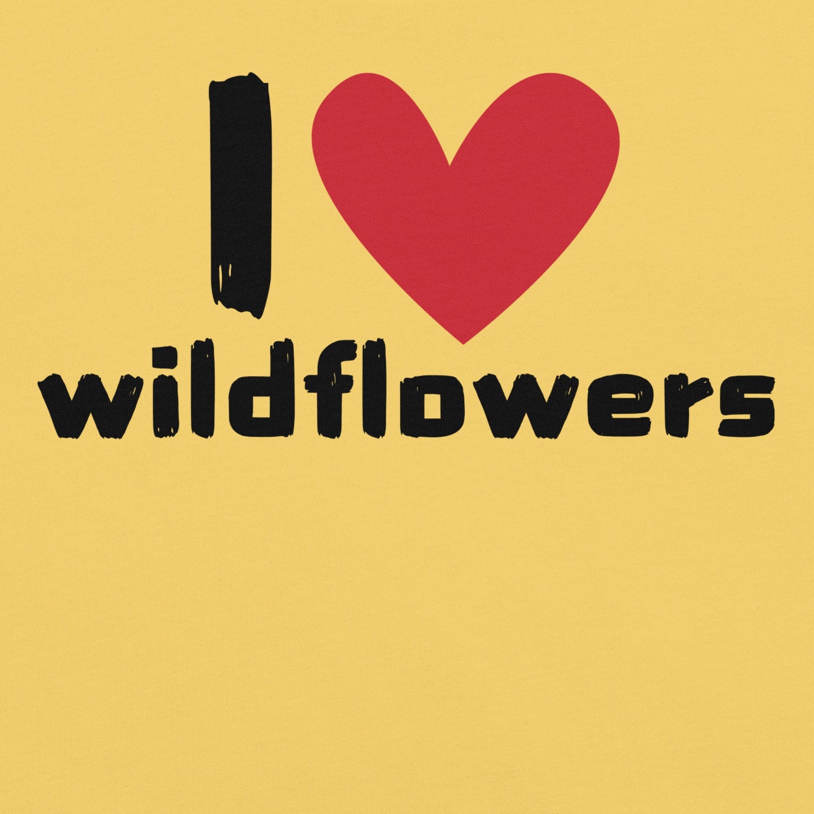 Yellow t-shirt with Text 'I ❤️ wildflowers' with a heart.